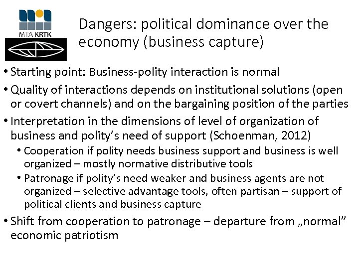 Dangers: political dominance over the economy (business capture) • Starting point: Business-polity interaction is