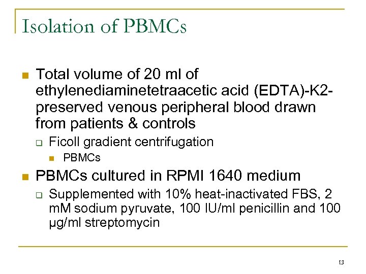 Isolation of PBMCs n Total volume of 20 ml of ethylenediaminetetraacetic acid (EDTA)-K 2