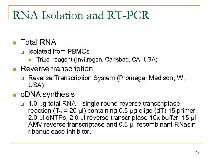 RNA Isolation and RT-PCR n Total RNA q Isolated from PBMCs n n Reverse