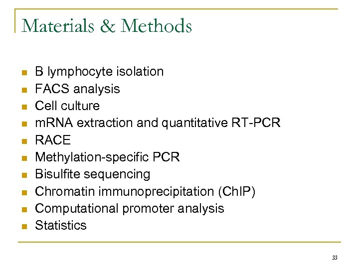 Materials & Methods n n n n n B lymphocyte isolation FACS analysis Cell