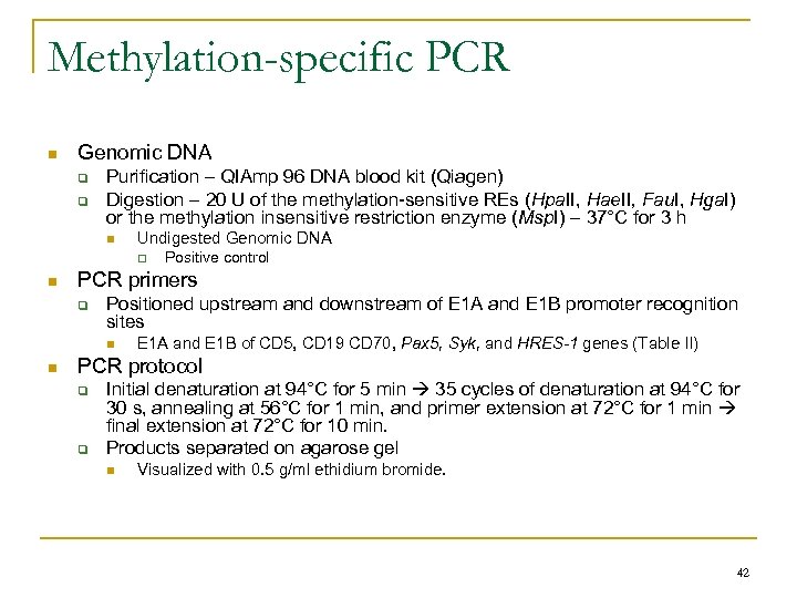 Methylation-specific PCR n Genomic DNA q q Purification – QIAmp 96 DNA blood kit