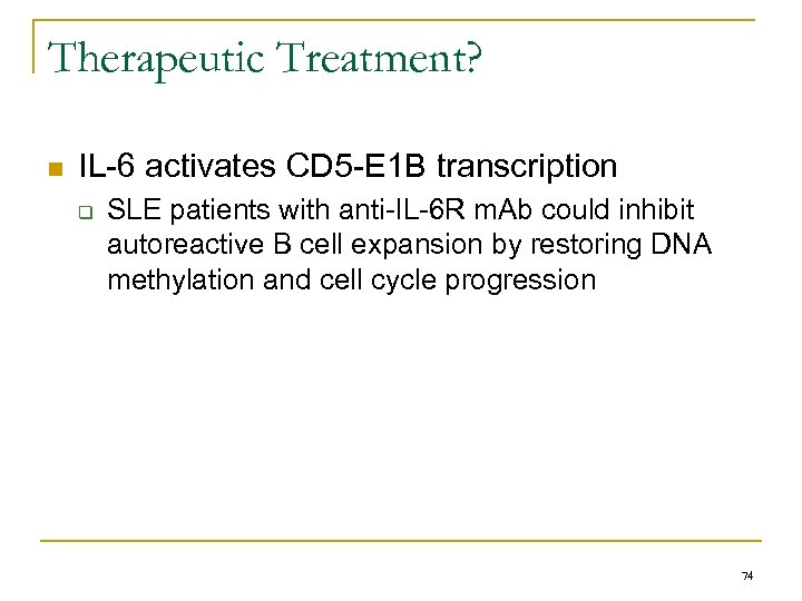 Therapeutic Treatment? n IL-6 activates CD 5 -E 1 B transcription q SLE patients