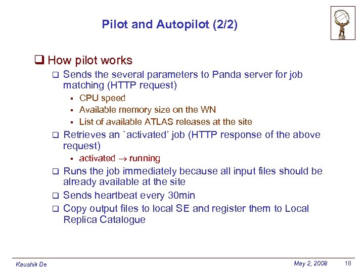 Pilot and Autopilot (2/2) q How pilot works q Sends the several parameters to