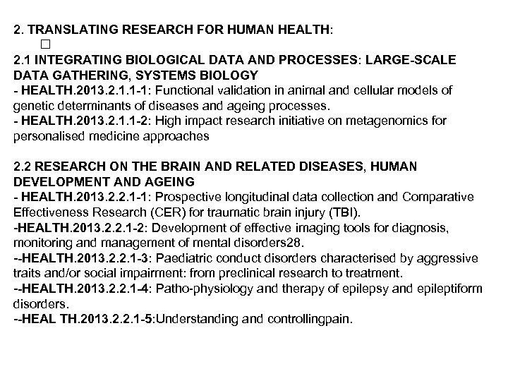 2. TRANSLATING RESEARCH FOR HUMAN HEALTH: 2. 1 INTEGRATING BIOLOGICAL DATA AND PROCESSES: LARGE-SCALE