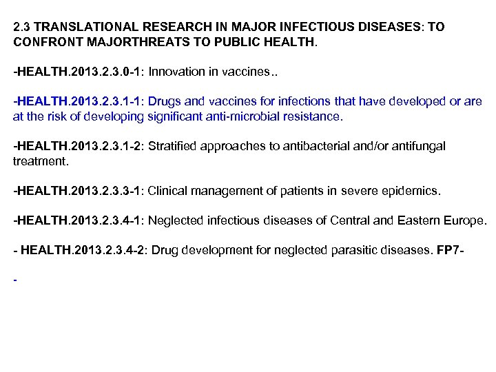 2. 3 TRANSLATIONAL RESEARCH IN MAJOR INFECTIOUS DISEASES: TO CONFRONT MAJORTHREATS TO PUBLIC HEALTH.