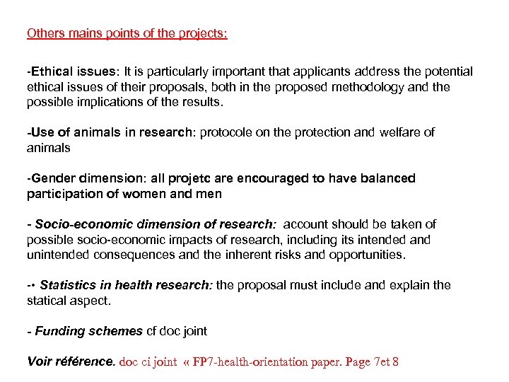 Others mains points of the projects: -Ethical issues: It is particularly important that applicants
