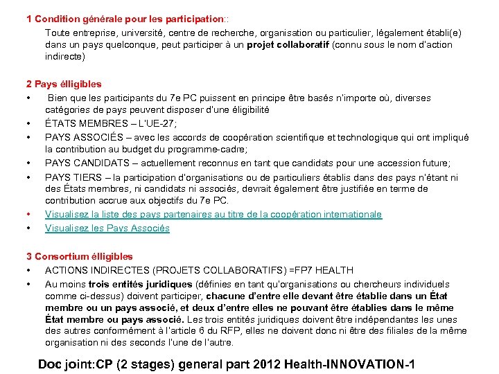 1 Condition générale pour les participation: : Toute entreprise, université, centre de recherche, organisation