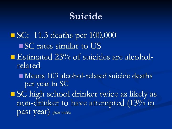Suicide n SC: 11. 3 deaths per 100, 000 n SC rates similar to