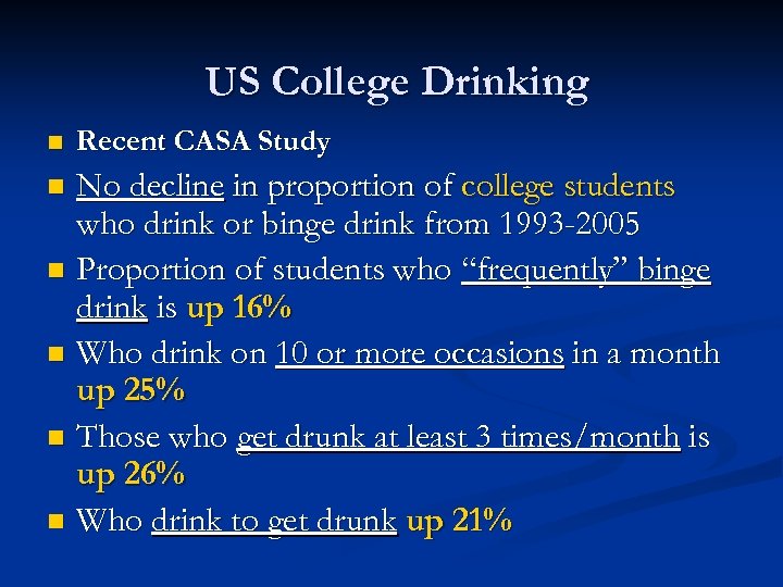 US College Drinking n Recent CASA Study No decline in proportion of college students