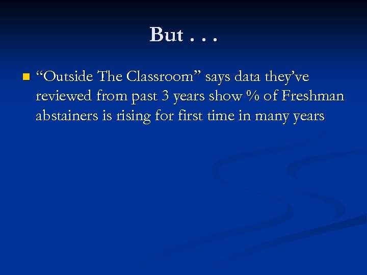 But. . . n “Outside The Classroom” says data they’ve reviewed from past 3