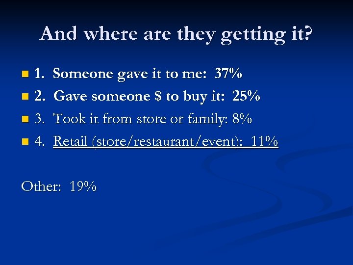 And where are they getting it? 1. n 2. n 3. n 4. n