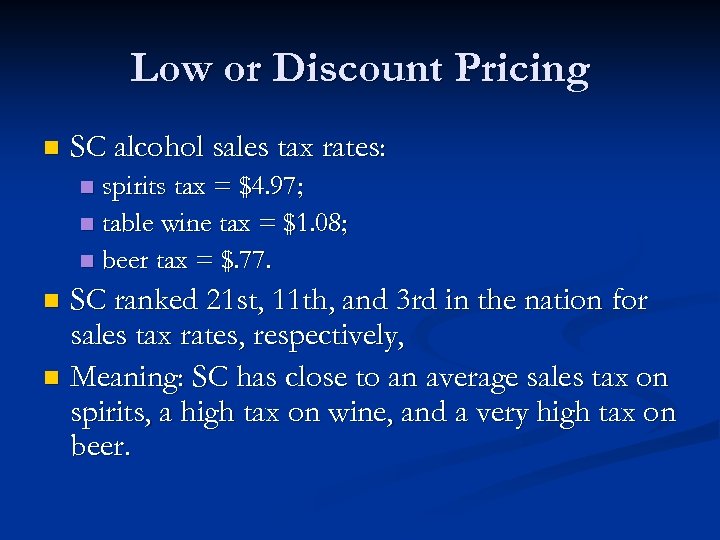 Low or Discount Pricing n SC alcohol sales tax rates: spirits tax = $4.