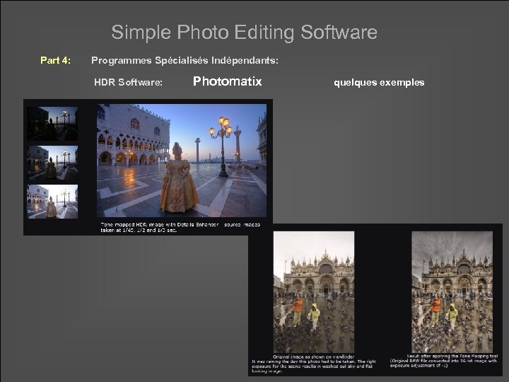 Simple Photo Editing Software Part 4: Programmes Spécialisés Indépendants: HDR Software: Photomatix quelques exemples