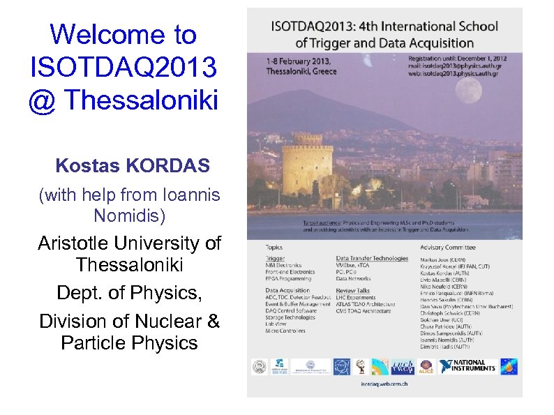 Welcome to ISOTDAQ 2013 @ Thessaloniki Kostas KORDAS (with help from Ioannis Nomidis) Aristotle