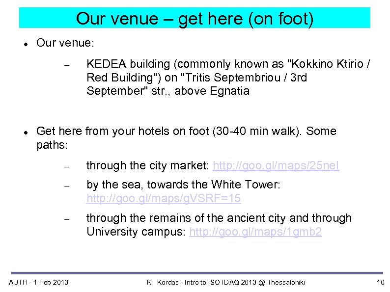 Our venue – get here (on foot) Our venue: KEDEA building (commonly known as