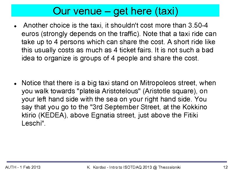 Our venue – get here (taxi) Another choice is the taxi, it shouldn't cost