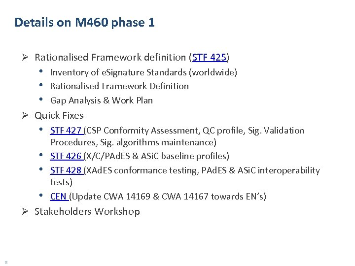 Details on M 460 phase 1 Ø Rationalised Framework definition (STF 425) • Inventory