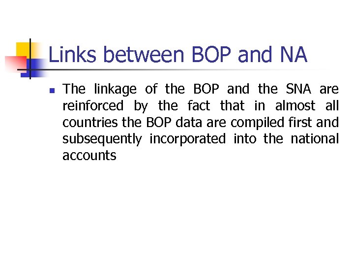 Links between BOP and NA n The linkage of the BOP and the SNA
