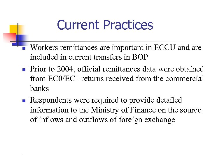 Current Practices n n n . Workers remittances are important in ECCU and are