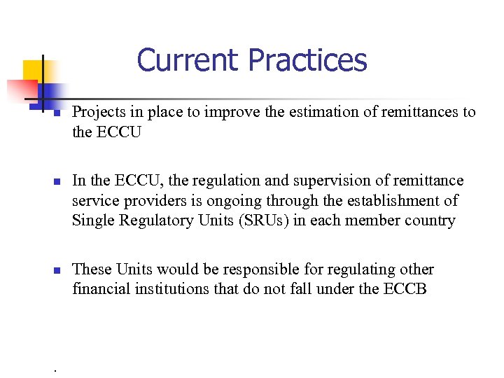 Current Practices n n n . Projects in place to improve the estimation of