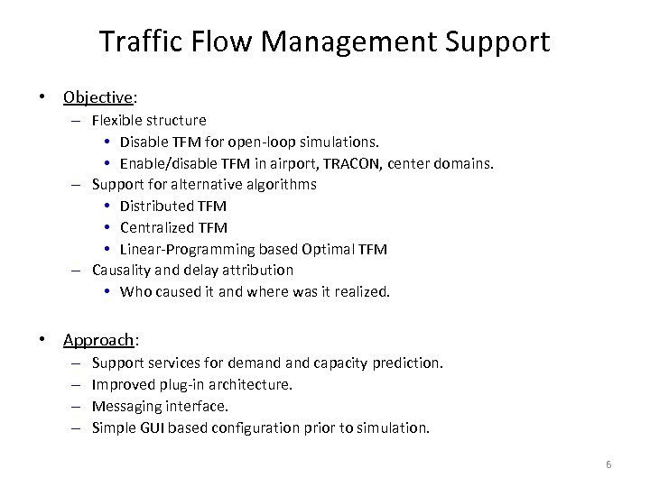 Traffic Flow Management Support • Objective: – Flexible structure • Disable TFM for open-loop