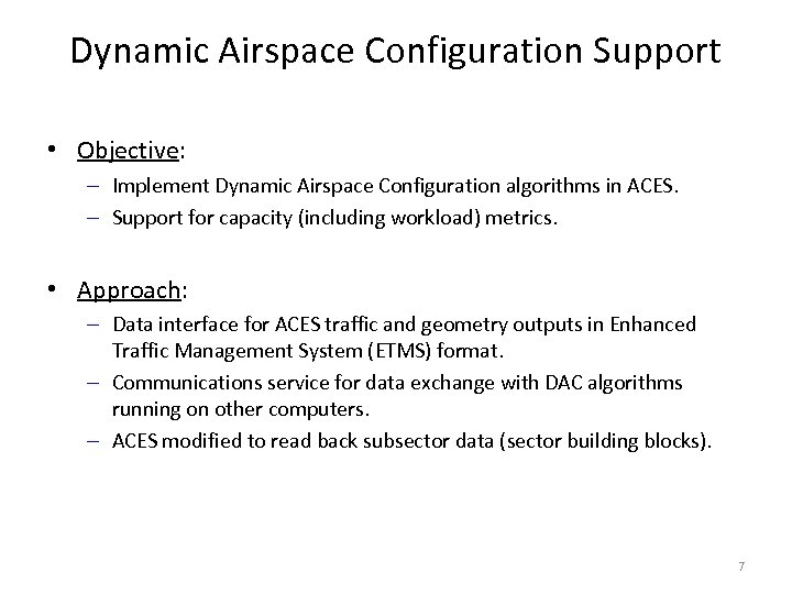 Dynamic Airspace Configuration Support • Objective: – Implement Dynamic Airspace Configuration algorithms in ACES.