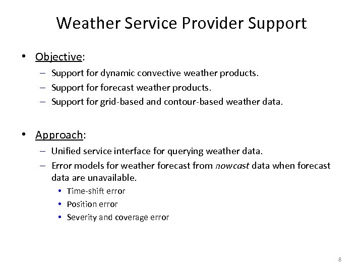 Weather Service Provider Support • Objective: – Support for dynamic convective weather products. –