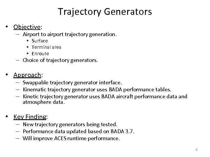 Trajectory Generators • Objective: – Airport to airport trajectory generation. • Surface • Terminal