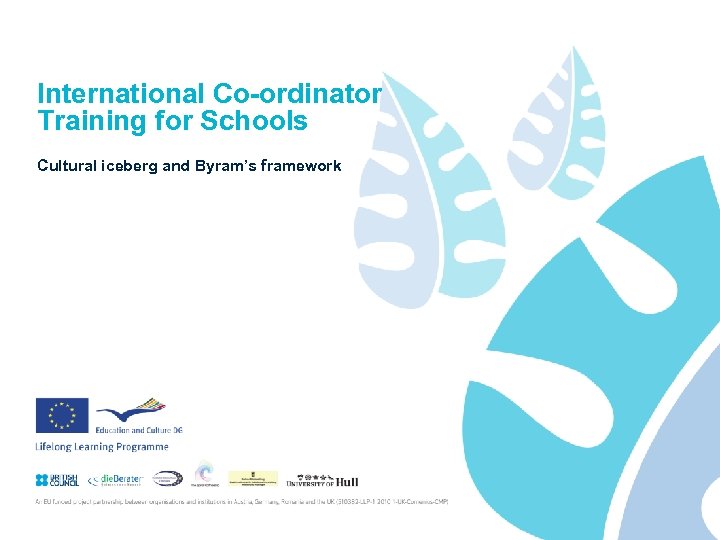International Co-ordinator Training for Schools Cultural iceberg and Byram’s framework 