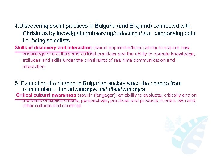 4. Discovering social practices in Bulgaria (and England) connected with Christmas by investigating/observing/collecting data,