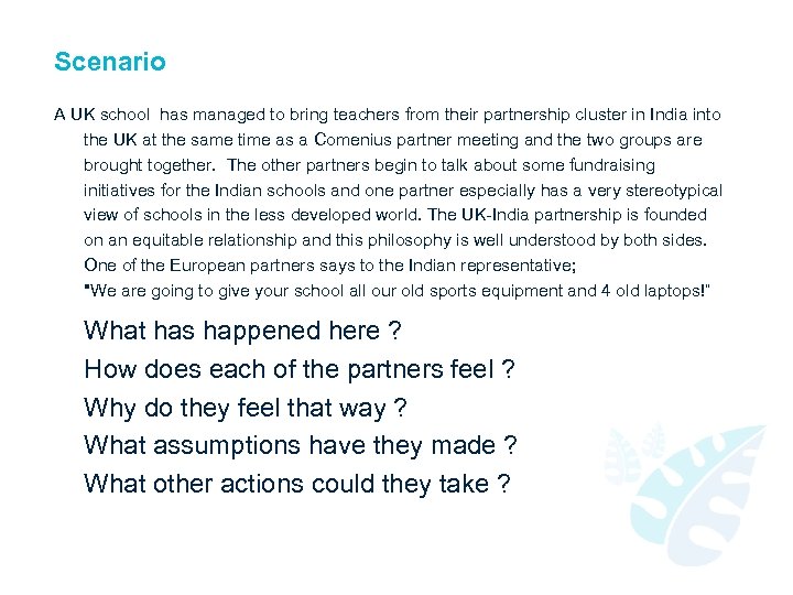 Scenario A UK school has managed to bring teachers from their partnership cluster in