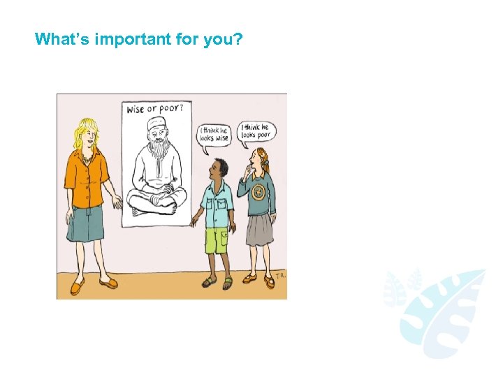 What’s important for you? 