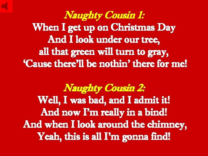 Naughty Cousin 1: When I get up on Christmas Day And I look under