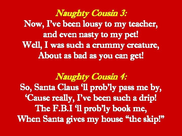 Naughty Cousin 3: Now, I’ve been lousy to my teacher, and even nasty to