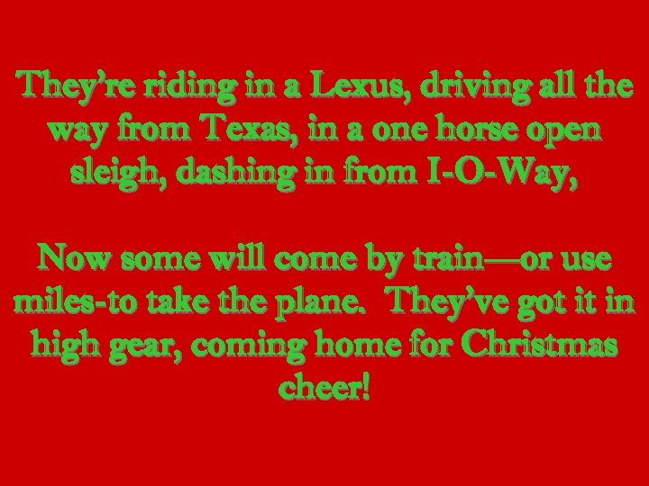 They’re riding in a Lexus, driving all the way from Texas, in a one
