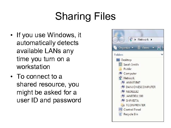 Sharing Files • If you use Windows, it automatically detects available LANs any time