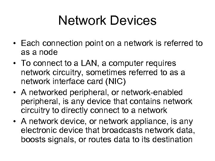 Network Devices • Each connection point on a network is referred to as a