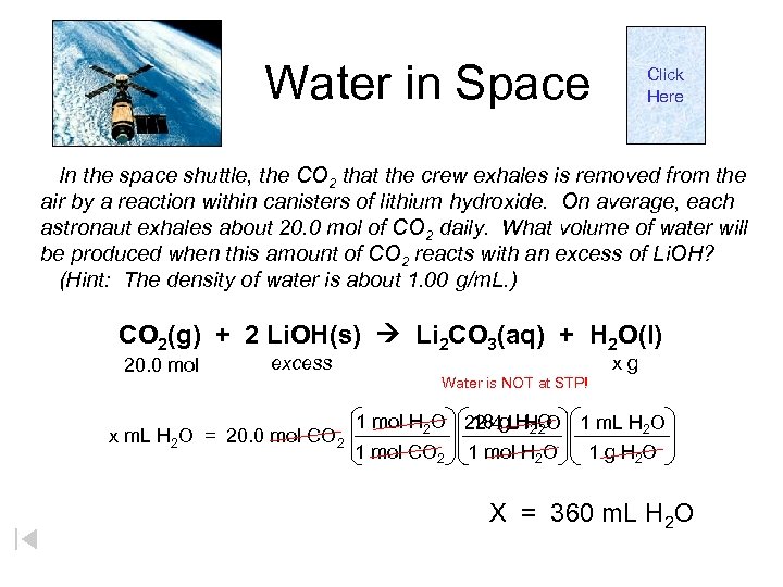 Water in Space Click Here In the space shuttle, the CO 2 that the