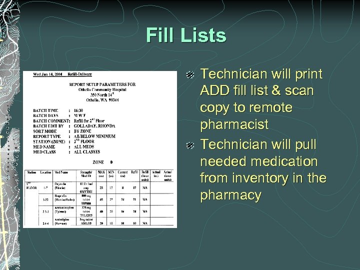 Fill Lists Technician will print ADD fill list & scan copy to remote pharmacist