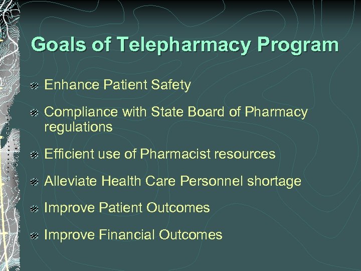 Goals of Telepharmacy Program Enhance Patient Safety Compliance with State Board of Pharmacy regulations
