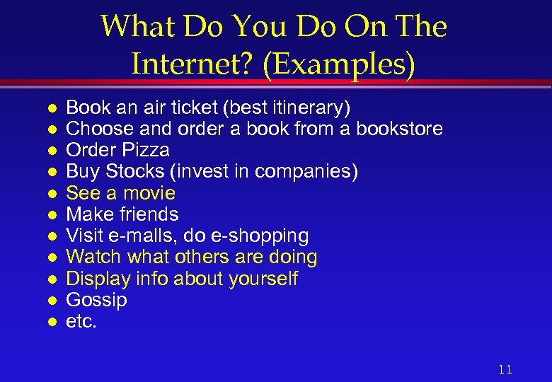 What Do You Do On The Internet? (Examples) l l l Book an air