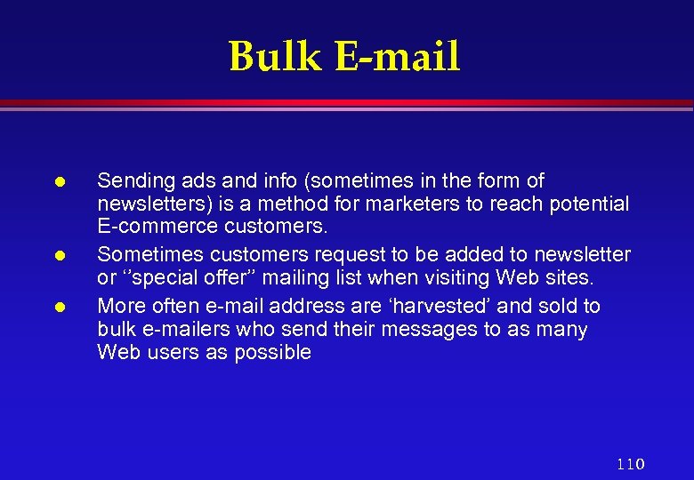 Bulk E-mail l Sending ads and info (sometimes in the form of newsletters) is