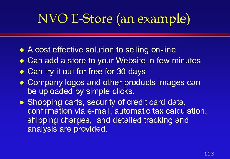 NVO E-Store (an example) l l l A cost effective solution to selling on-line