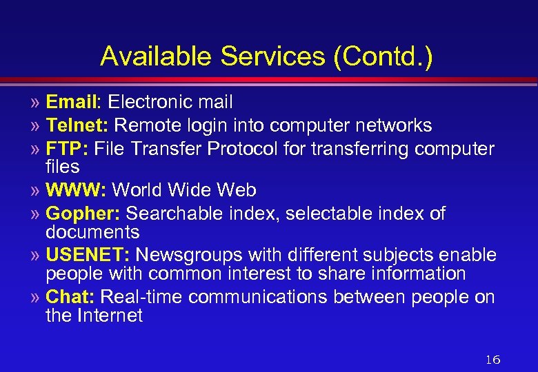 Available Services (Contd. ) » Email: Electronic mail » Telnet: Remote login into computer