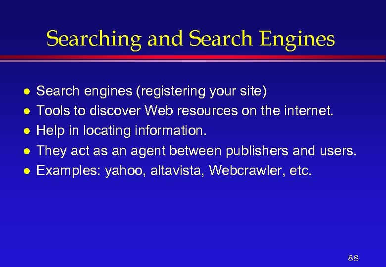 Searching and Search Engines l l l Search engines (registering your site) Tools to