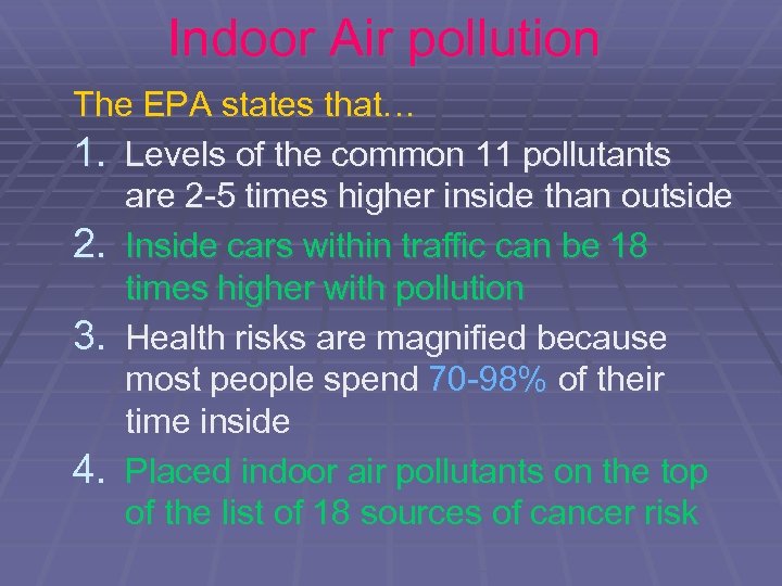 Indoor Air pollution The EPA states that… 1. Levels of the common 11 pollutants