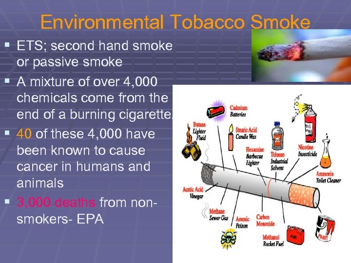 Environmental Tobacco Smoke § ETS; second hand smoke or passive smoke § A mixture