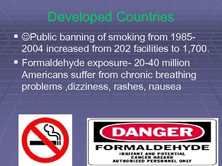 Developed Countries § Public banning of smoking from 19852004 increased from 202 facilities to