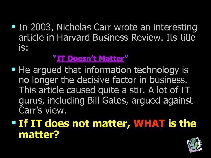 § In 2003, Nicholas Carr wrote an interesting article in Harvard Business Review. Its