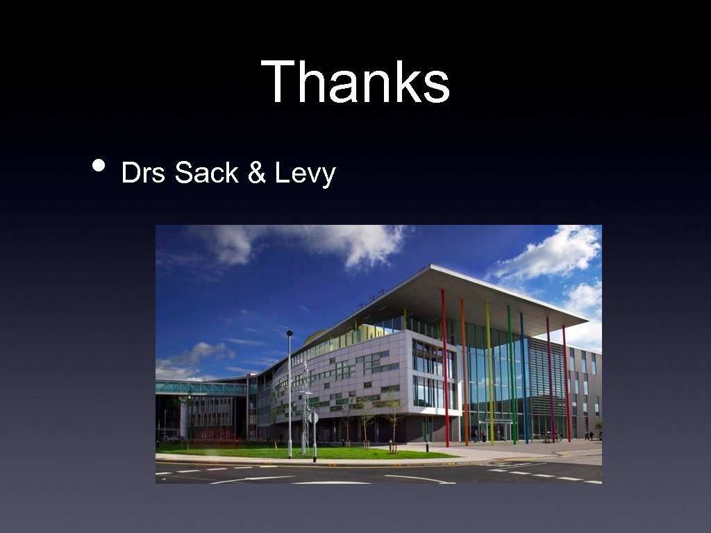 Thanks • Drs Sack & Levy 